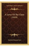 Lover of the Chair (1919) a Lover of the Chair (1919)
