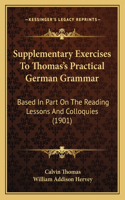 Supplementary Exercises to Thomas's Practical German Grammar