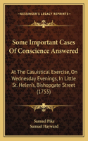 Some Important Cases of Conscience Answered