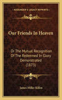 Our Friends In Heaven