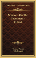 Sermons on the Sacraments (1876)