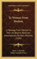 To Woman From Meslom