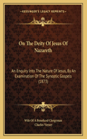 On The Deity Of Jesus Of Nazareth