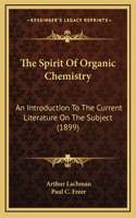 The Spirit Of Organic Chemistry