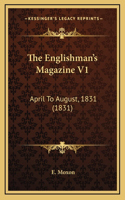 Englishman's Magazine V1: April To August, 1831 (1831)