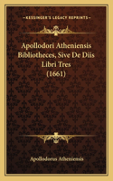 Apollodori Atheniensis Bibliotheces, Sive De Diis Libri Tres (1661)