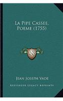 La Pipe Cassee, Poeme (1755)
