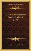 Die Historische Personlichkeit Des Max Piccolomini (1870)