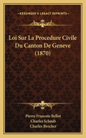 Loi Sur La Procedure Civile Du Canton De Geneve (1870)