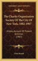 Charity Organization Society Of The City Of New York, 1882-1907