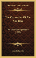 Curiosities Of Ale And Beer