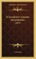 De Xenophontis Cyropaediae Interpolationibus (1874)