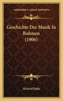 Geschichte Der Musik In Bohmen (1906)