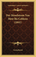 Moselstrom Von Metz Bis Coblenz (1841)