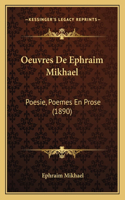 Oeuvres De Ephraim Mikhael: Poesie, Poemes En Prose (1890)