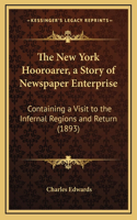 The New York Hooroarer, a Story of Newspaper Enterprise: Containing a Visit to the Infernal Regions and Return (1893)