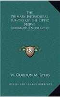 The Primary Intradural Tumors of the Optic Nerve