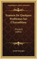 Examen De Quelques Problemes Sur L'Extradition