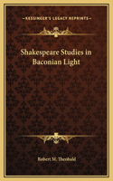 Shakespeare Studies in Baconian Light