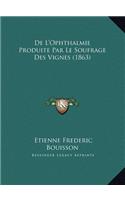 De L'Ophthalmie Produite Par Le Soufrage Des Vignes (1863)