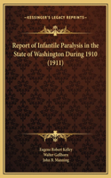 Report of Infantile Paralysis in the State of Washington During 1910 (1911)