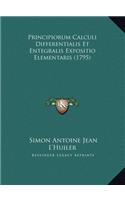 Principiorum Calculi Differentialis Et Entegralis Expositio Elementaris (1795)