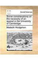 Some Considerations on the Necessity of an Appeal in the University of Cambridge.