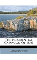The Presidential Campaign of 1860
