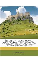 Essays Civil and Moral, Advancement of Learning, Novum Organum, Etc