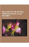 Bulletin of the Nuttall Ornithological Club Volume 8