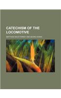Catechism of the Locomotive