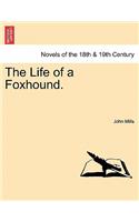 Life of a Foxhound.