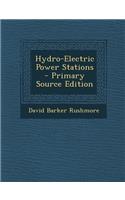 Hydro-Electric Power Stations - Primary Source Edition