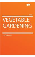 Vegetable Gardening