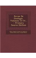 Revue de Geologie, Volumes 13-14...