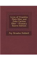 Lives of Franklin Plato Eller and John Carlton Eller - Primary Source Edition: (English)