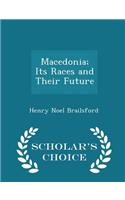 Macedonia; Its Races and Their Future - Scholar's Choice Edition