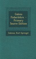 Galens Fieberlehre. - Primary Source Edition