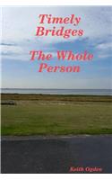 Timely Bridges- the Whole Person
