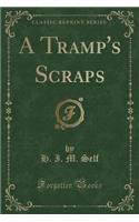 A Tramp's Scraps (Classic Reprint)