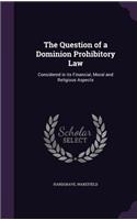 The Question of a Dominion Prohibitory Law