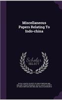 Miscellaneous Papers Relating To Indo-china