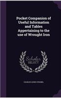 Pocket Companion of Useful Information and Tables Appertaining to the use of Wrought Iron