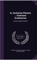 IO. Zachariae Platneri ... Orationes Academicae