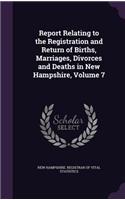 Report Relating to the Registration and Return of Births, Marriages, Divorces and Deaths in New Hampshire, Volume 7