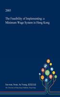 The Feasibility of Implementing: A Minimum Wage System in Hong Kong(English)