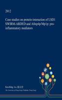 Case Studies on Protein-Interaction of Lsd1 Swirm-Arded and Afmp4p/Mp1p: Pro-Inflammatory Mediators(English)