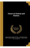 Cicero on Oratory and Orators;
