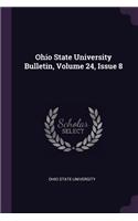 Ohio State University Bulletin, Volume 24, Issue 8