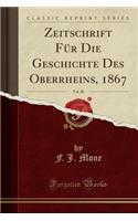 Zeitschrift FÃ¼r Die Geschichte Des Oberrheins, 1867, Vol. 20 (Classic Reprint)